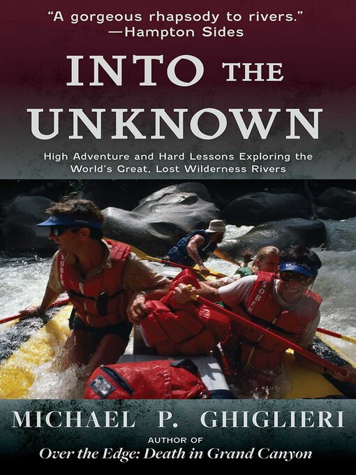 Title details for Into the Unknown by Michael P. Ghiglieri - Available